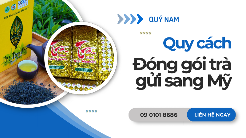 Cách đóng gói trà đúng chuẩn khi gửi đi Mỹ tại Quý Nam